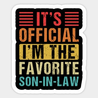 It's official I'm the favorite son in law Sticker